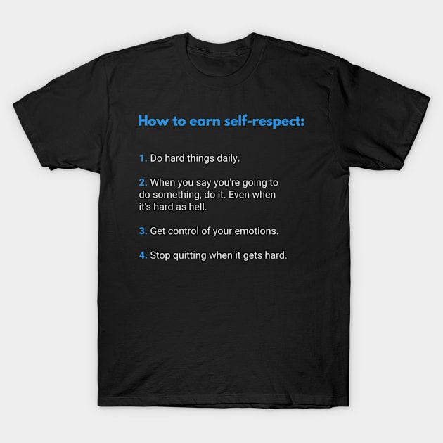 Self Development Respect Quote T-Shirt by Felicity-K